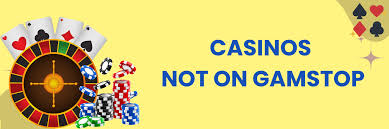 UK Casinos Not on Gamstop Your Guide to Unrestricted Gaming